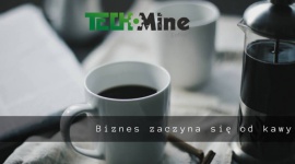 TechMine Coffee Kraków - wyjątkowe wydarzenie dla przedsiębiorców BIZNES, Firma - Dnia 26 lutego 2019 o godz. 15:00 odbędzie się TechMine Coffee Kraków - rewelacyjne spotkanie dla przedsiębiorców MŚP!